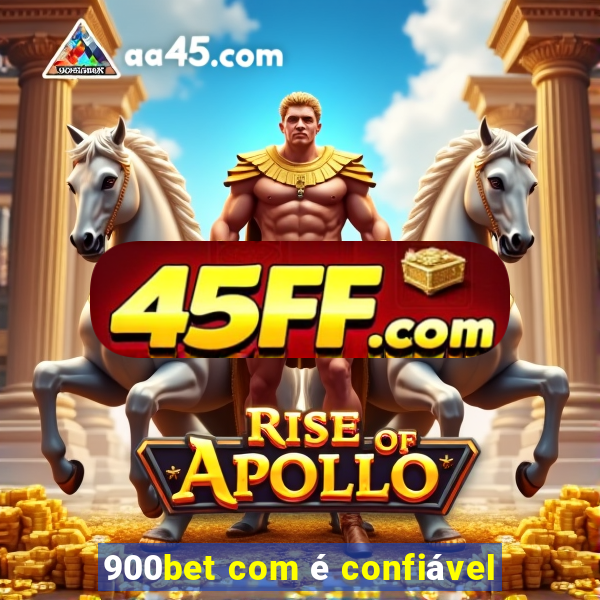 900bet com é confiável